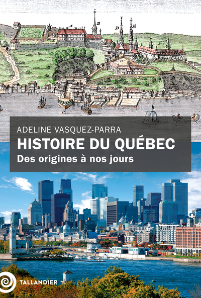 HISTOIRE DU QUEBEC - DES ORIGINES A NOS JOURS