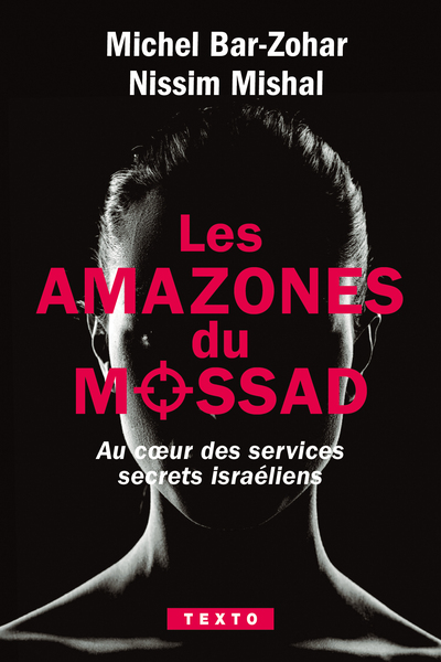 AMAZONES DU MOSSAD - AU COEUR DES SERVICES SECRETS ISRAELIENS