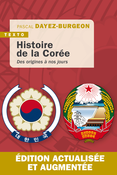 HISTOIRE DE LA COREE - DES ORIGINES A NOS JOURS. EDITION ACTUALISEE ET AUGMENTEE.