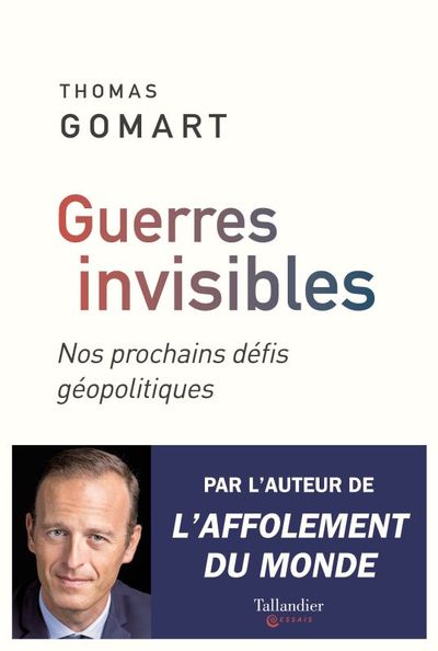 GUERRES INVISIBLES - NOS PROCHAINS DEFIS GEOPOLITIQUES