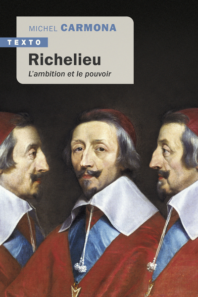 RICHELIEU - L´AMBITION ET LE POUVOIR