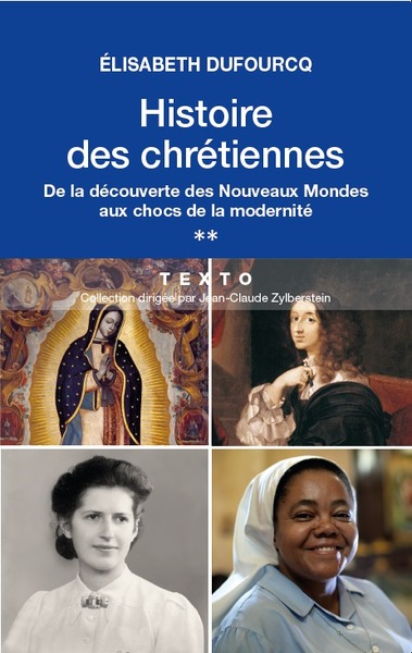 HISTOIRE DES CHRETIENNES. T2 - TEXTO - DE LA DECOUVERTE DES NOUVEAUX MONDES AUX CHOCS DE LA MODERNITE