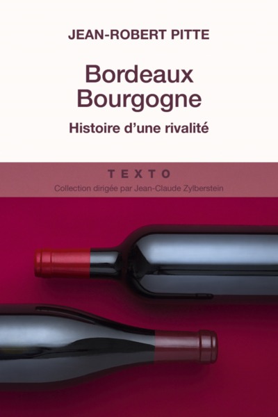 BORDEAUX-BOURGOGNE. LES PASSIONS RIVALES