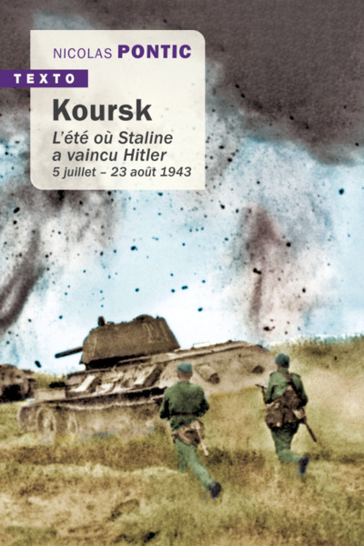 KOURSK - L´ETE OU STALINE A VAINCU HITLER 5 JUILLET  23 AOUT 1943 - TEXTO