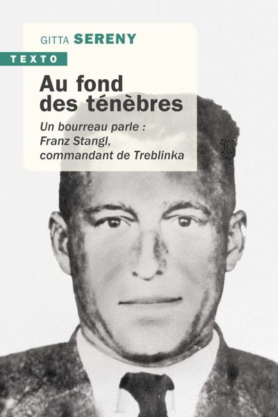 AU FOND DES TENEBRES - UN BOURREAU PARLE: FRANZ STANGL, COMMANDANT DE TREBL