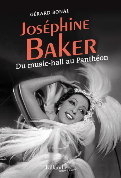 JOSEPHINE BAKER - DU MUSIC-HALL AU PANTHEON