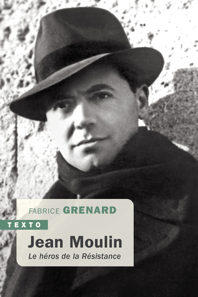 JEAN MOULIN - LE HEROS DE LA RESISTANCE