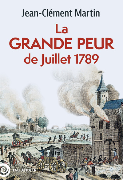 GRANDE PEUR DE JUILLET 1789 - 22 JUILLET-6 AOUT 1789