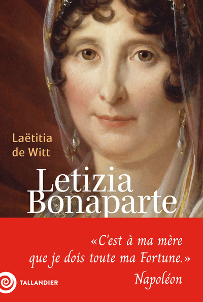 LETIZIA BONAPARTE -  C´EST A MA MERE QUE JE DOIS TOUTE MA FORTUNE  NAPOLEON