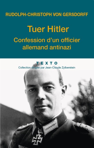 TUER HITLER. CONFESSIONS D´UN OFFICIER ALLEMAND ANTINAZI
