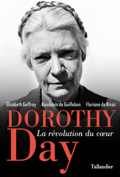 DOROTHY DAY - LA REVOLUTION DU COEUR