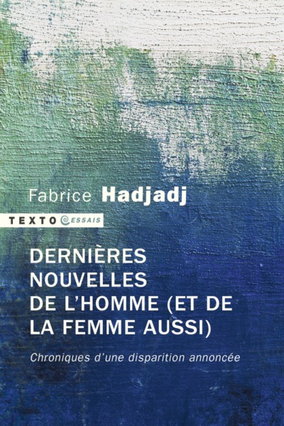 DERNIERES NOUVELLES DE L´HOMME (ET DE LA FEMME AUSSI) - CHRONIQUES D´UNE DISPARITION ANNONCEE - TEXTO