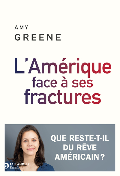 AMERIQUE FACE A SES FRACTURES - QUE RESTE-T-IL DU REVE AMERICAIN ?