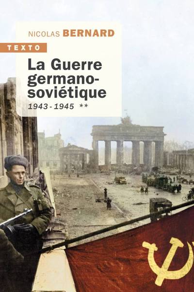 GUERRE GERMANO-SOVIETIQUE TOME 2 - 1943-1945