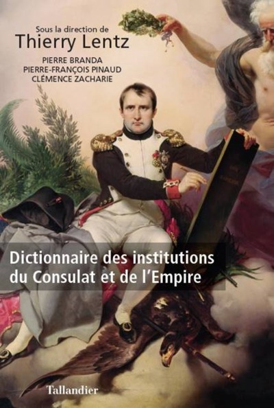 DICTIONNAIRE DES INSTITUTIONS DU CONSULAT ET DE L´EMPIRE