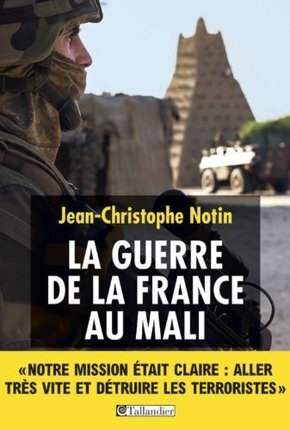 GUERRE DE LA FRANCE AU MALI (LA)