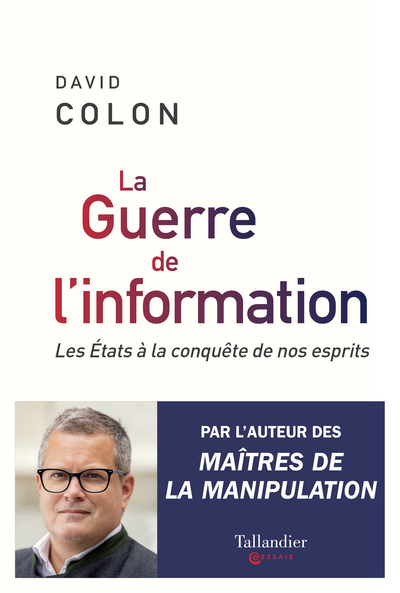 GUERRE DE L´INFORMATION - LES ETATS A LA CONQUETE DE NOS ESPRITS