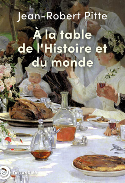 A LA TABLE DE L´HISTOIRE ET DU MONDE