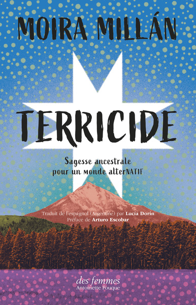 TERRICIDE - SAGESSE ANCESTRALE POUR UN MONDE ALTERNATIF