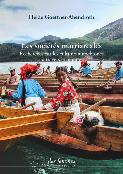 SOCIETES MATRIARCALES - RECHERCHES SUR LES CULTURES AUTOCHTONES A TRAVERS LE MONDE