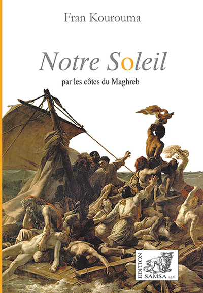 NOTRE SOLEIL, PAR LES COTES DU MAGHREB