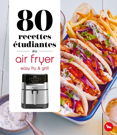 80 RECETTES ETUDIANTES AU AIR FRYER - EASY FRY AND GRILL