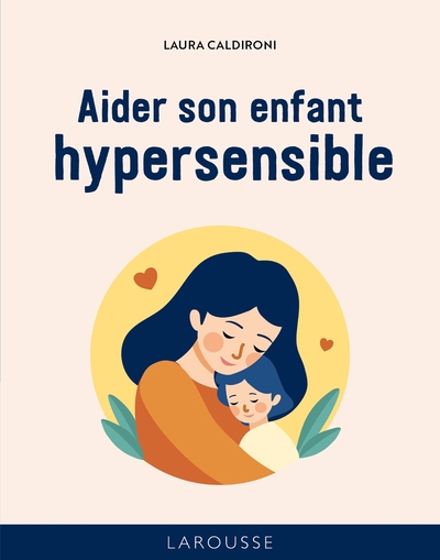 50 REGLES D´OR POUR AIDER SON ENFANT HYPERSENSIBLE