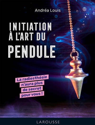 INITIATION A L´ART DU PENDULE