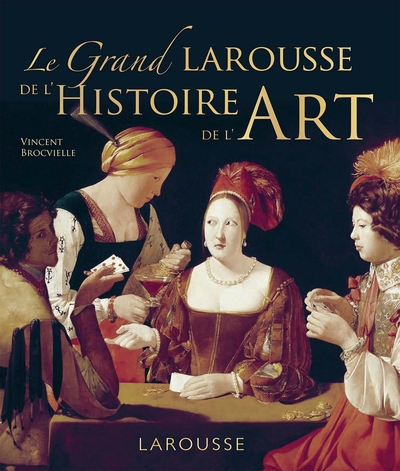 GRAND LAROUSSE DE L´HISTOIRE DE L´ART