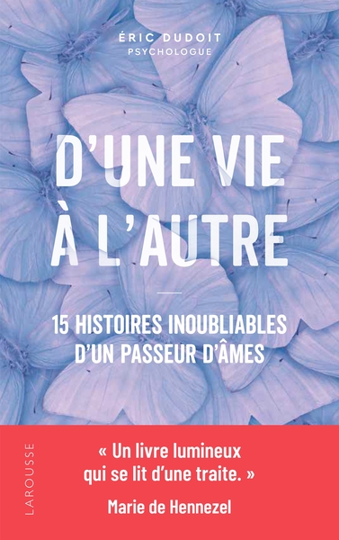 D´UNE VIE A L´AUTRE - 15 HISTOIRES INOUBLIABLES D´UN PASSEUR D´AMES