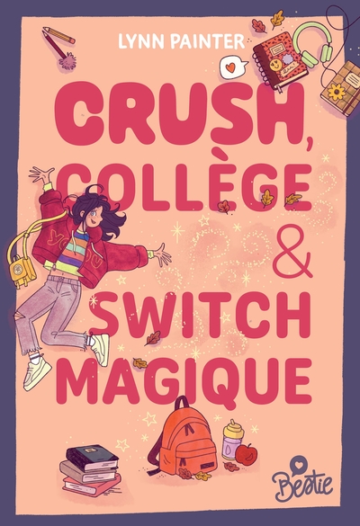 BESTIE - CRUSH, COLLEGE ET SWITCH MAGIQUE