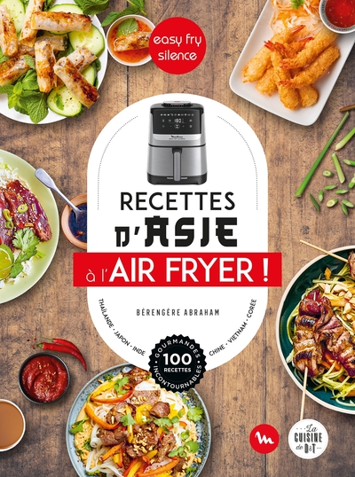RECETTES D´ASIE AU AIR FRYER - EASY FRY SILENCE