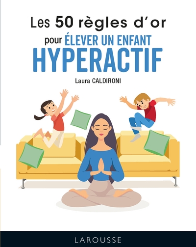 50 REGLES D´OR POUR ELEVER UN ENFANT HYPERACTIF