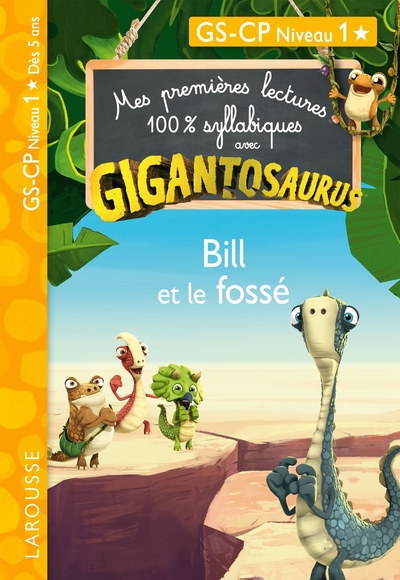 GIGANTOSAURUS - PREMIERES LECTURES - CP NIV 1 - BILL ET LE FOSSE
