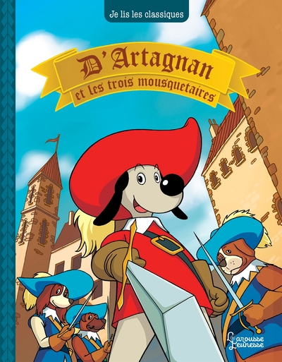 D´ARTAGNAN ET LES 3 MOUSQUETAIRES - JE LIS LES CLASSIQUES