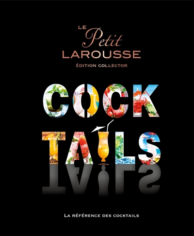 PETIT LAROUSSE DES COCKTAILS
