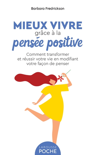 MIEUX VIVRE GRACE A LA PENSEE POSITIVE - COMMENT TRANSFORMER ET REUSSIR VOT