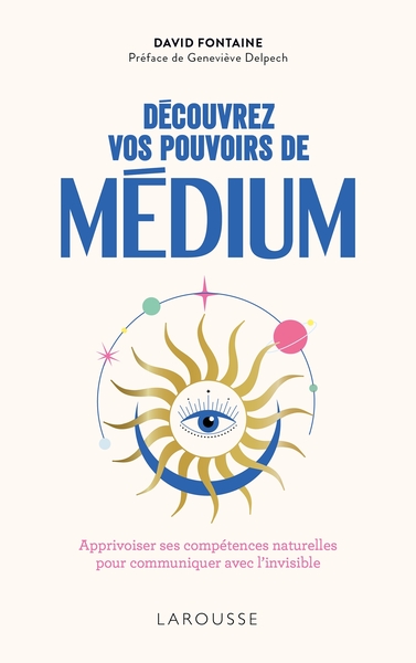 DECOUVREZ VOS POUVOIRS DE MEDIUM