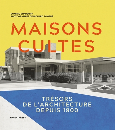 MAISONS CULTES - TRESORS DE L´ARCHITECTURE DEPUIS 1900