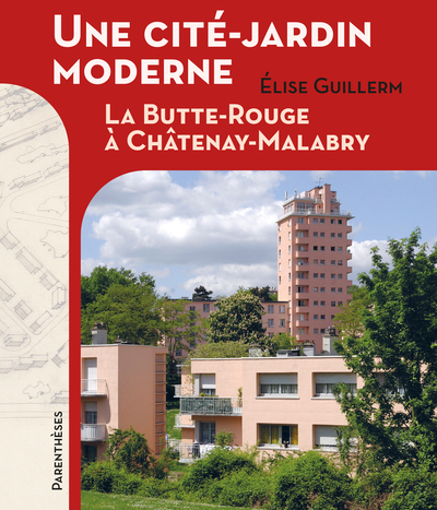 CITE-JARDIN MODERNE - LA BUTTE ROUGE A CHATENAY-MALABRY