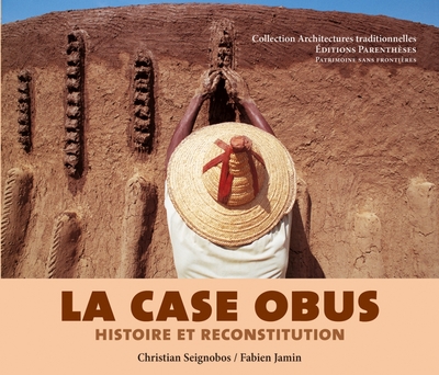 CASE OBUS, HISTOIRE ET RECONSTITUTION (LA)