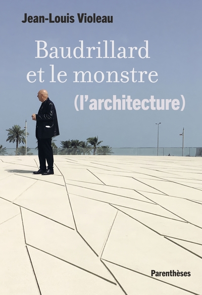 BAUDRILLARD ET LE MONSTRE (L´ARCHITECTURE)