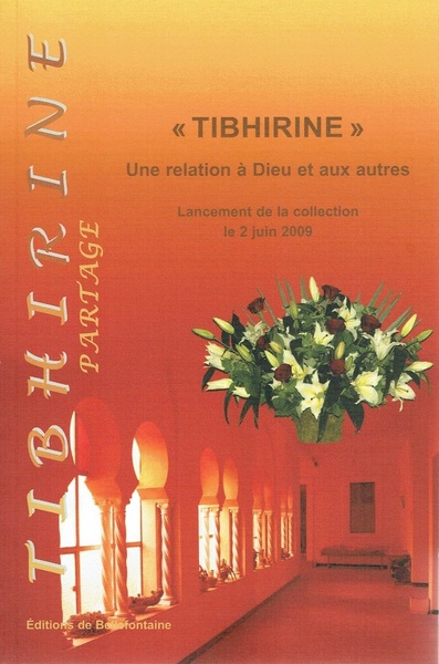 TIGHIRINE : UNE RELATION A DIEU ET AUX AUTRES. LANCEMENT DE LA COLLECTION LE 2 JUIN 2009