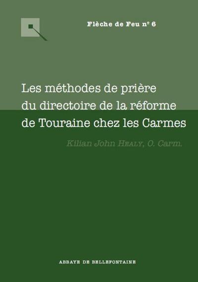 METHODES DE PRIERES DU DIRECTOIRE DE LA REFORME DE TOURAINE CHEZ LES CARMES