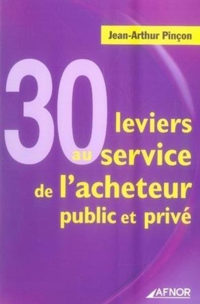 30 LEVIERS AU SERVICE DE L´ACHETEUR PUBLIC ET PRIVE