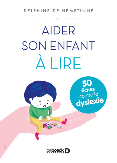 AIDER SON ENFANT A LIRE ,50 FICHES CONTRE LA DYSLEXIE