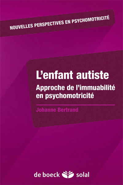 ENFANT AUTISTE APPROCHE DE L´IMMUABILITE EN PSYCHOMOTRICITE