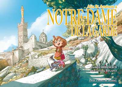 ALIX ET ARSENOU A NOTRE-DAME DE LA GARDE