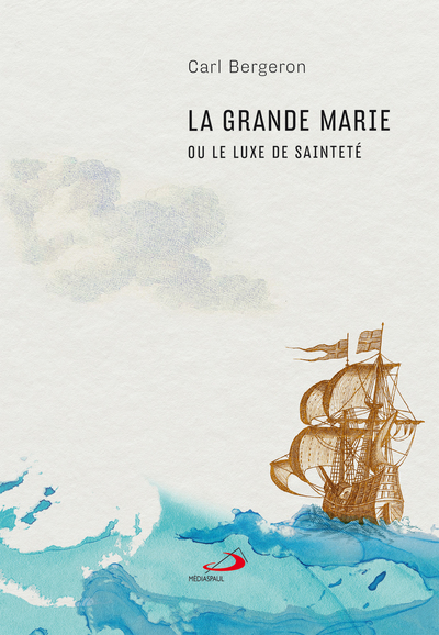 GRANDE MARIE OU LE LUXE DE SAINTETE (LA)