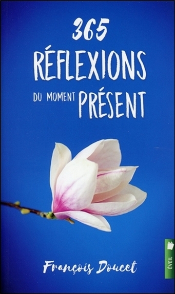 365 REFLEXIONS DU MOMENT PRESENT